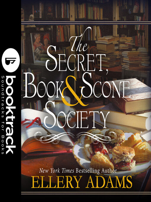 Title details for The Secret, Book & Scone Society--Booktrack Edition by Ellery Adams - Available